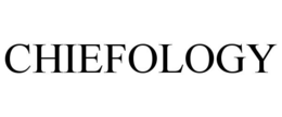 CHIEFOLOGY trademark