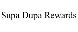 SUPA DUPA REWARDS trademark