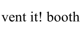 VENT IT! BOOTH trademark