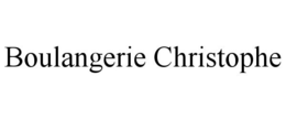 BOULANGERIE CHRISTOPHE trademark
