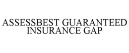 ASSESSBEST GUARANTEED INSURANCE GAP trademark