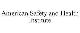 AMERICAN SAFETY AND HEALTH INSTITUTE trademark
