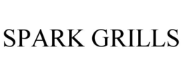 SPARK GRILLS trademark