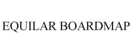 EQUILAR BOARDMAP trademark