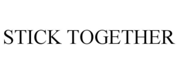 STICK TOGETHER trademark