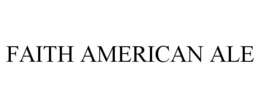 FAITH AMERICAN ALE trademark