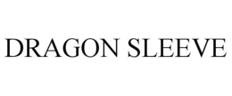 DRAGON SLEEVE trademark