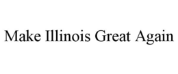 MAKE ILLINOIS GREAT AGAIN trademark