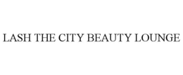 LASH THE CITY BEAUTY LOUNGE trademark