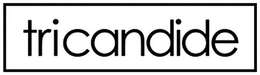 TRICANDIDE trademark