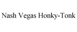 NASH VEGAS HONKY-TONK trademark