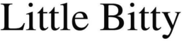 LITTLE BITTY trademark