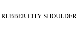 RUBBER CITY SHOULDER trademark