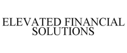 ELEVATED FINANCIAL SOLUTIONS trademark