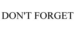 DON'T FORGET trademark