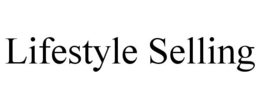 LIFESTYLE SELLING trademark