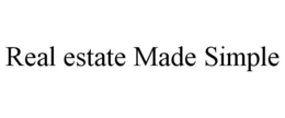 REAL ESTATE MADE SIMPLE trademark