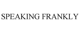 SPEAKING FRANKLY trademark