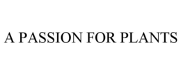 A PASSION FOR PLANTS trademark