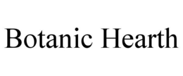 BOTANIC HEARTH trademark