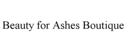 BEAUTY FOR ASHES BOUTIQUE trademark