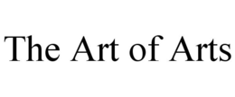 THE ART OF ARTS trademark
