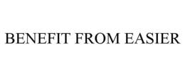 BENEFIT FROM EASIER trademark