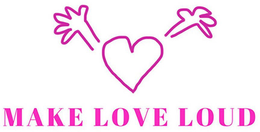 MAKE LOVE LOUD trademark