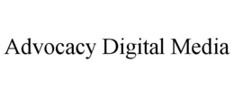 ADVOCACY DIGITAL MEDIA trademark