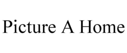 PICTURE A HOME trademark