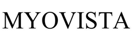 MYOVISTA trademark