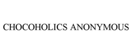 CHOCOHOLICS ANONYMOUS trademark