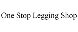 ONE STOP LEGGING SHOP trademark