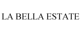 LA BELLA ESTATE trademark