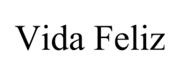 VIDA FELIZ trademark
