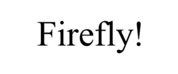 FIREFLY! trademark