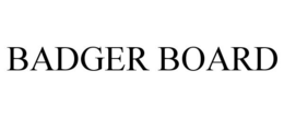 BADGER BOARD trademark