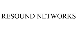 RESOUND NETWORKS trademark
