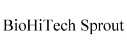 BIOHITECH SPROUT trademark