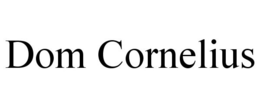 DOM CORNELIUS trademark