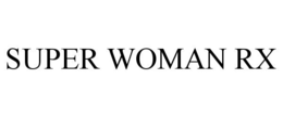 SUPER WOMAN RX trademark