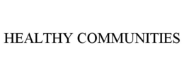 HEALTHY COMMUNITIES trademark