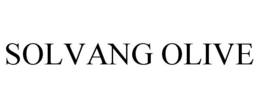 SOLVANG OLIVE trademark