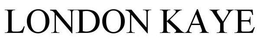 LONDON KAYE trademark