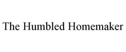 THE HUMBLED HOMEMAKER trademark