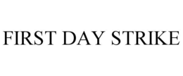 FIRST DAY STRIKE trademark