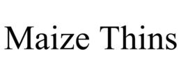 MAIZE THINS trademark