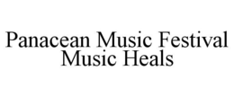 PANACEAN MUSIC FESTIVAL MUSIC HEALS trademark