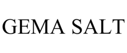 GEMA SALT trademark