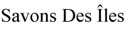 SAVONS DES ÎLES trademark